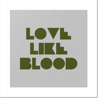 Love Like Bood, green Posters and Art